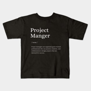 Project Manager Definition Project Management Gift Present Kids T-Shirt